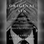 New book on Biden by Jake Tapper and Alex Thompson reports a ‘cover-up’ about his decline
